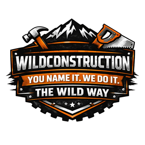 Welcome to Wildconstruction LLC you name it we Build it Built The Wild Way